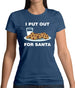 I Put Out For Santa Womens T-Shirt