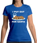 I Put Out For Santa Womens T-Shirt