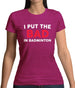 I Put The Bad in Badminton Womens T-Shirt