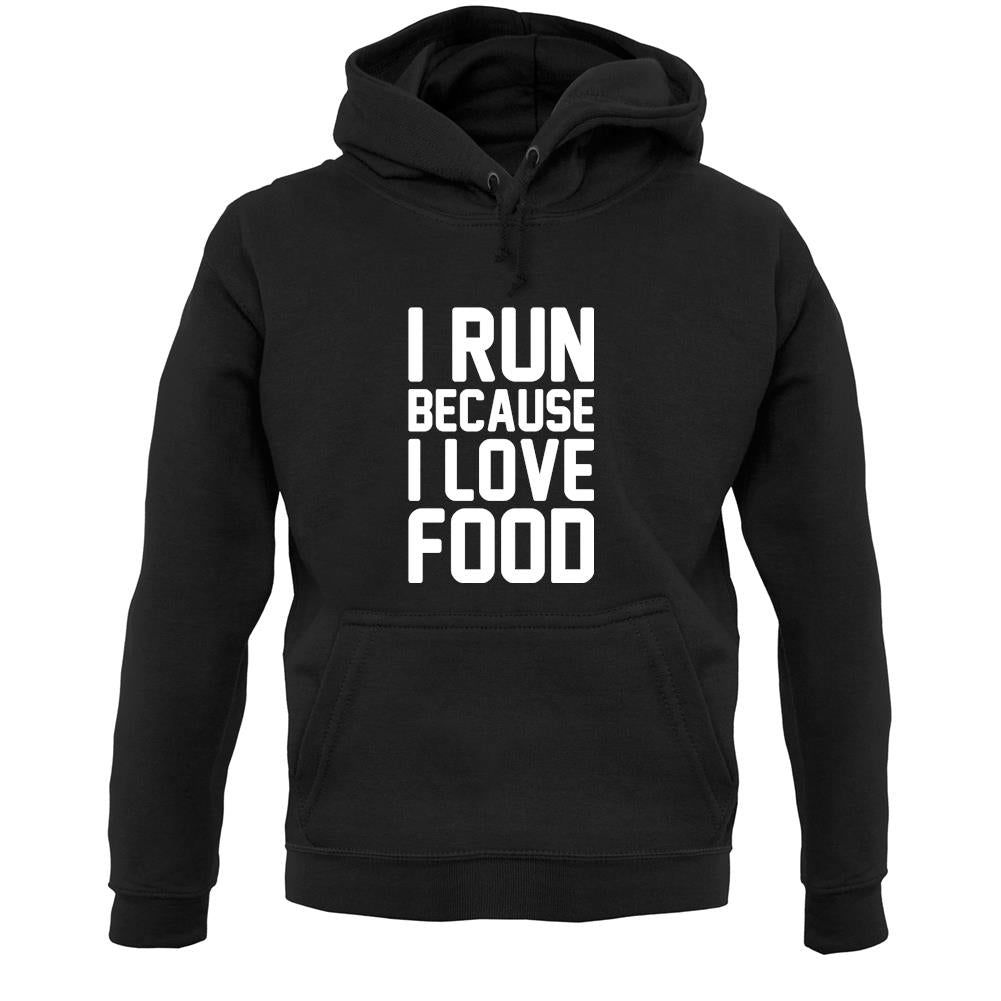 I Run Because I Love Food Unisex Hoodie