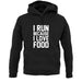 I Run Because I Love Food unisex hoodie