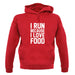 I Run Because I Love Food unisex hoodie