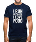 I Run Because I Love Food Mens T-Shirt