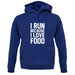 I Run Because I Love Food unisex hoodie