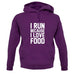 I Run Because I Love Food unisex hoodie