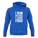 I Run Because I Love Food unisex hoodie