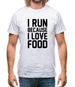 I Run Because I Love Food Mens T-Shirt