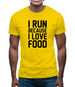 I Run Because I Love Food Mens T-Shirt