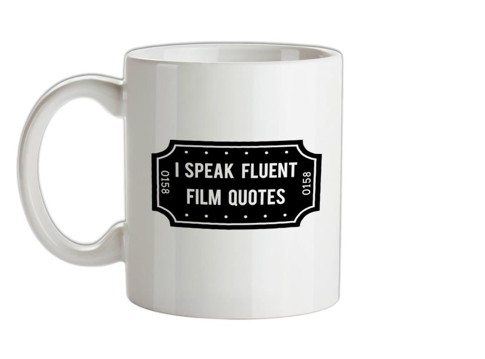 I Speak Fluent Film Quotes Ceramic Mug