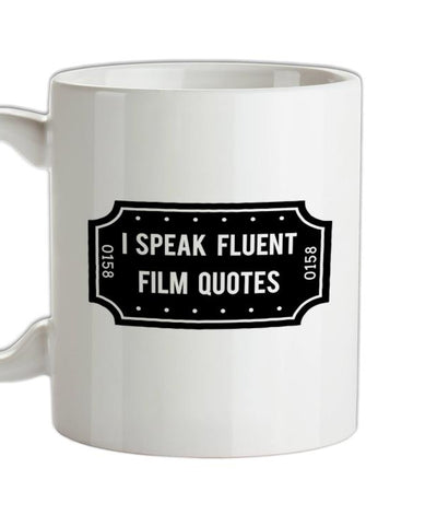 I Speak Fluent Film Quotes Ceramic Mug