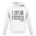 I Speak French Fries unisex hoodie