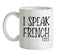 I Speak French Fries Ceramic Mug