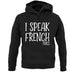 I Speak French Fries unisex hoodie