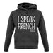 I Speak French Fries unisex hoodie