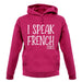 I Speak French Fries unisex hoodie