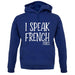 I Speak French Fries unisex hoodie