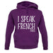 I Speak French Fries unisex hoodie