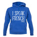 I Speak French Fries unisex hoodie