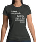 I Stand Corrected Said The Man In The Orthopedic Shoes Womens T-Shirt