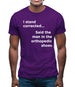 I Stand Corrected Said The Man In The Orthopedic Shoes Mens T-Shirt