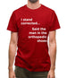 I Stand Corrected Said The Man In The Orthopedic Shoes Mens T-Shirt