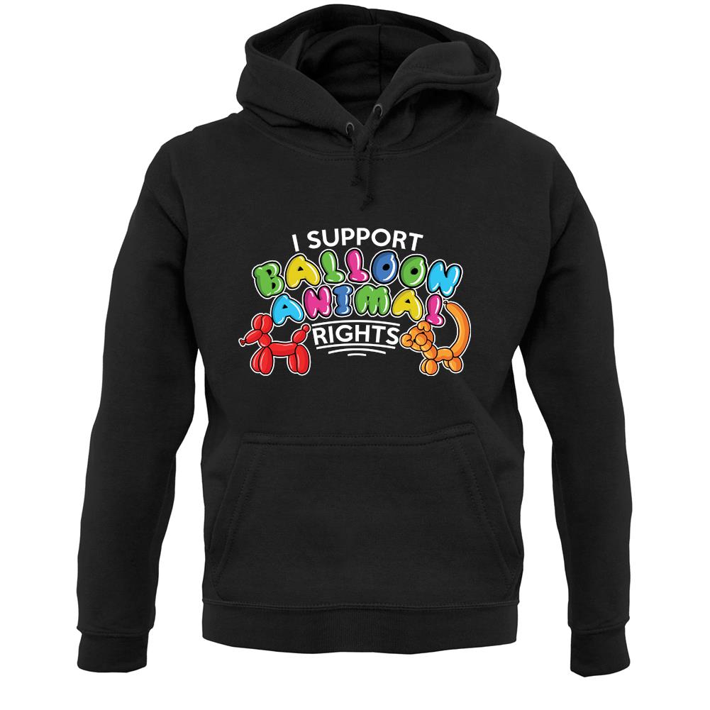 I Support Balloon Animal Rights Unisex Hoodie