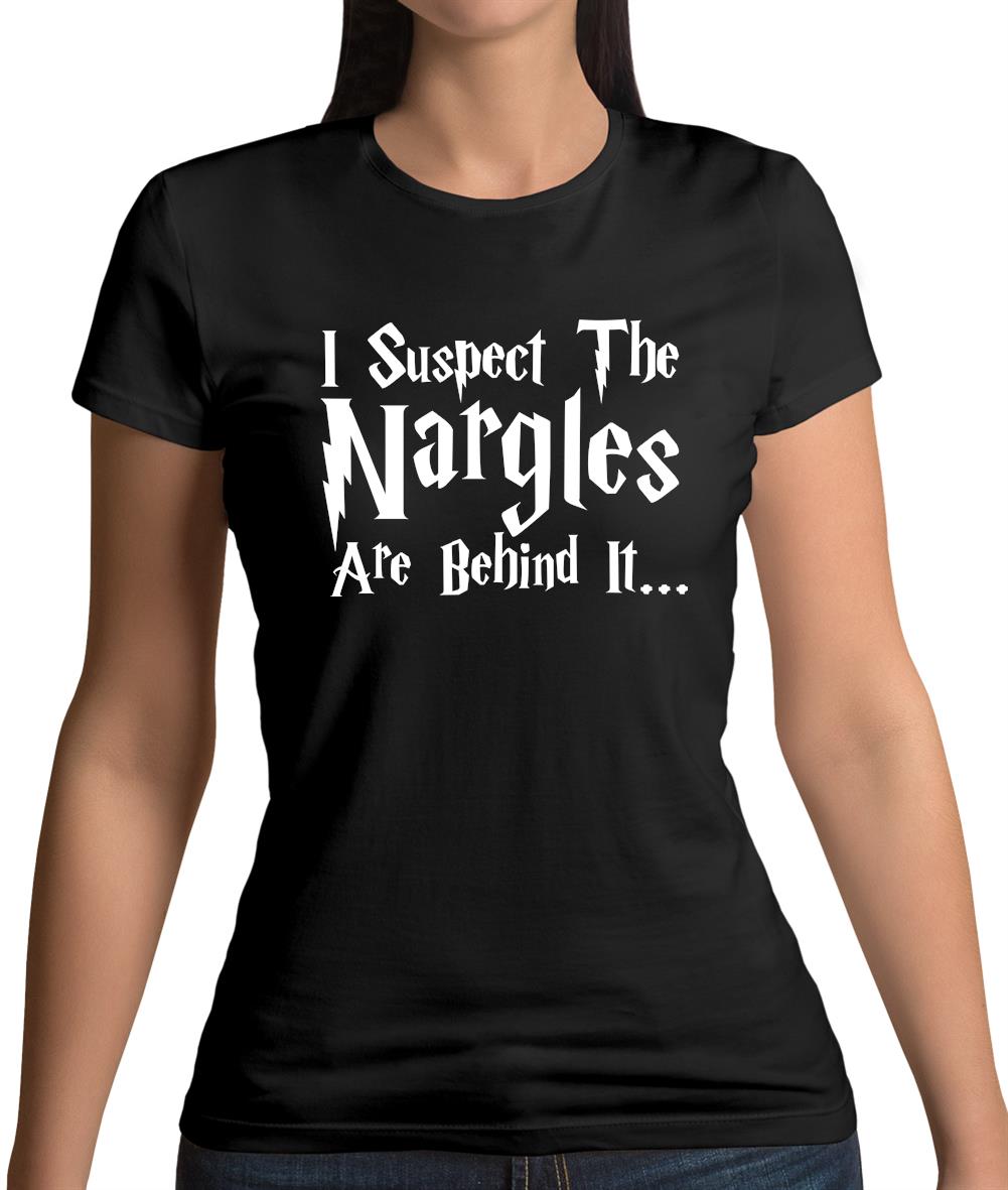 I Suspect The Nargles Womens T-Shirt