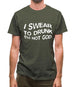 Swear To Drunk I'm Not God Mens T-Shirt