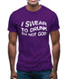 Swear To Drunk I'm Not God Mens T-Shirt