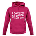 Swear To Drunk I'm Not God unisex hoodie