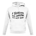 Swear To Drunk I'm Not God unisex hoodie