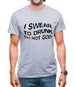 Swear To Drunk I'm Not God Mens T-Shirt