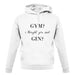 I Thought You Said Gin unisex hoodie