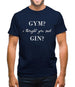 I Thought You Said Gin Mens T-Shirt