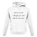 I Thought You Said Pour A Glass unisex hoodie