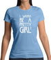 I Wanna Be A Pretty Girl Womens T-Shirt