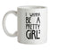 I Wanna Be A Pretty Girl Ceramic Mug
