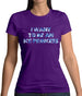 I Want To Be An Ice Princess Womens T-Shirt