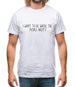 I Want To Be Where The People Aren't Mens T-Shirt