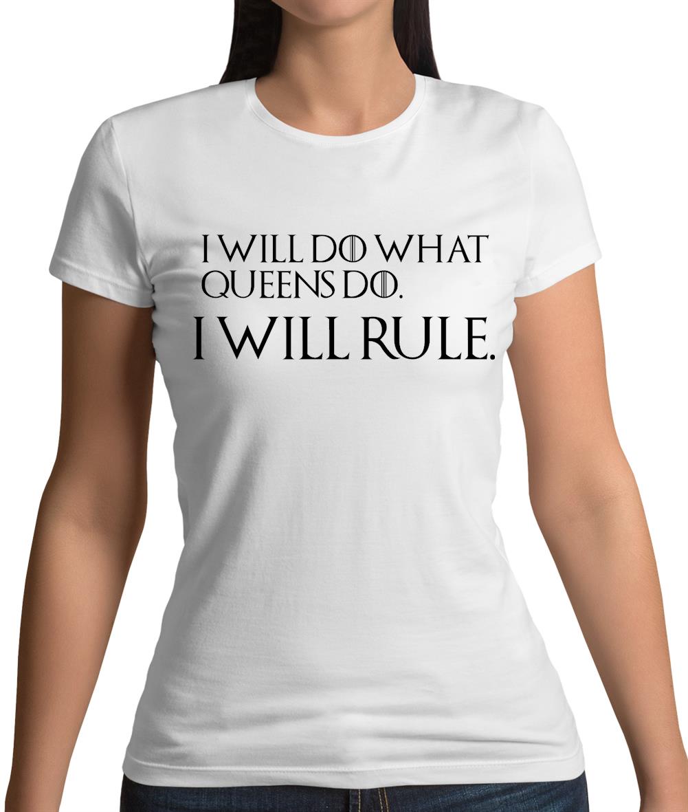 I Will Do What Queens Do Womens T-Shirt