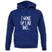 I Woke Up Like This unisex hoodie