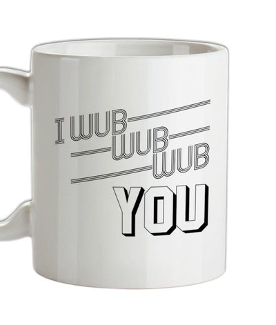 I Wub Wub Wub You Ceramic Mug