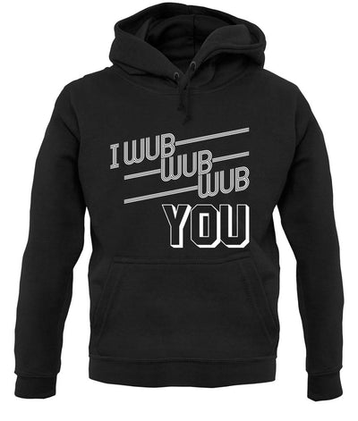 I Wub Wub Wub You unisex hoodie