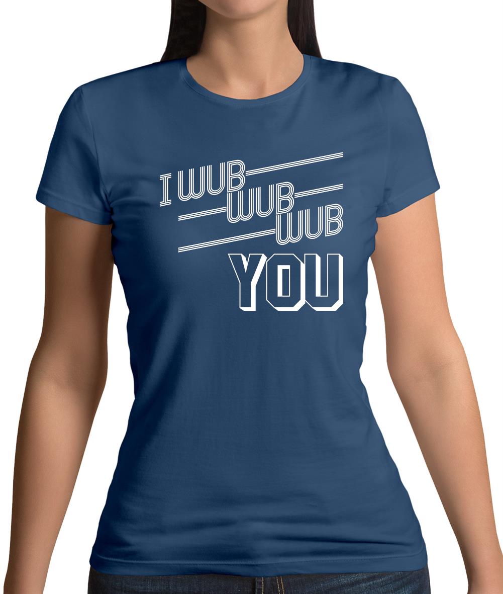 I Wub Wub Wub You Womens T-Shirt