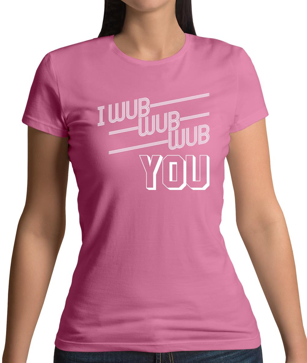 I Wub Wub Wub You Womens T-Shirt