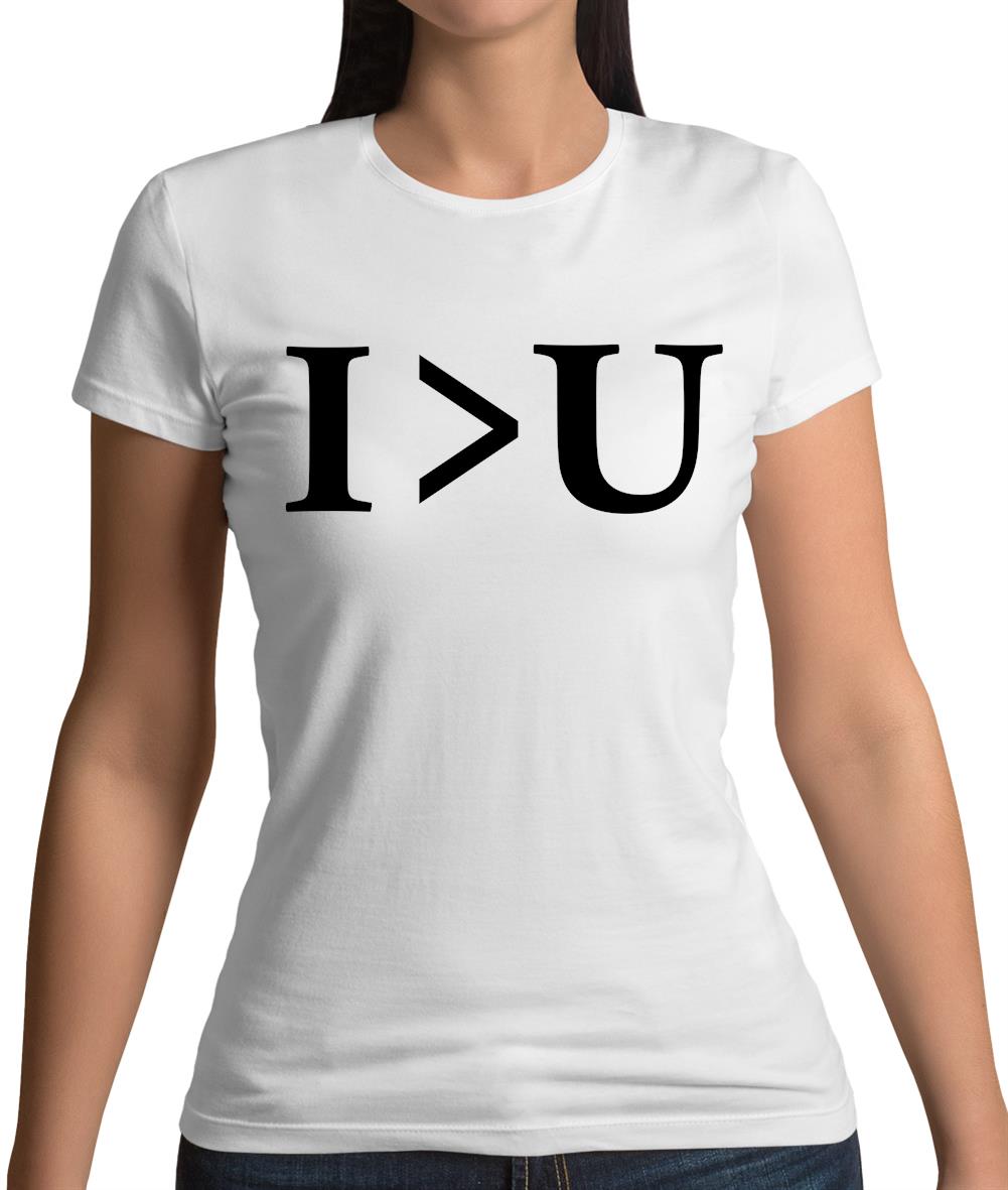 I Greater Than U Womens T-Shirt