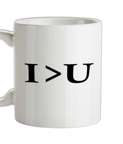 I Greater Than U Ceramic Mug
