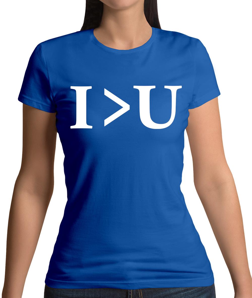 I Greater Than U Womens T-Shirt