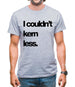 Couldn'T Kern Less Mens T-Shirt