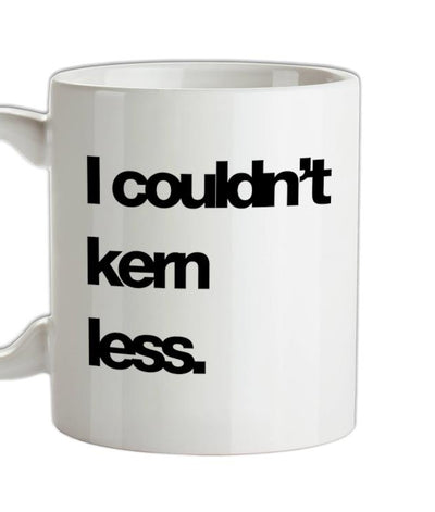 Couldn't Kern Less Ceramic Mug